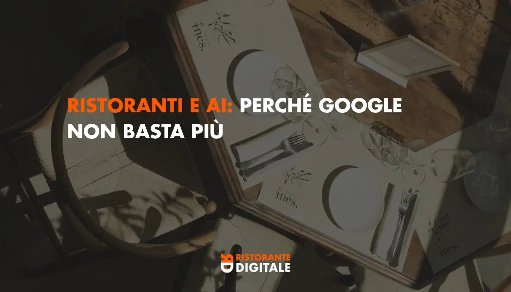 Ristoranti e AI perché Google non basta più