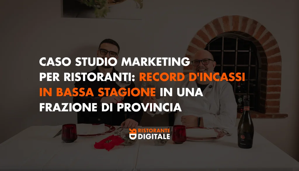 Caso studio marketing per ristoranti record di fatturato in bassa stagione